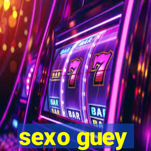 sexo guey